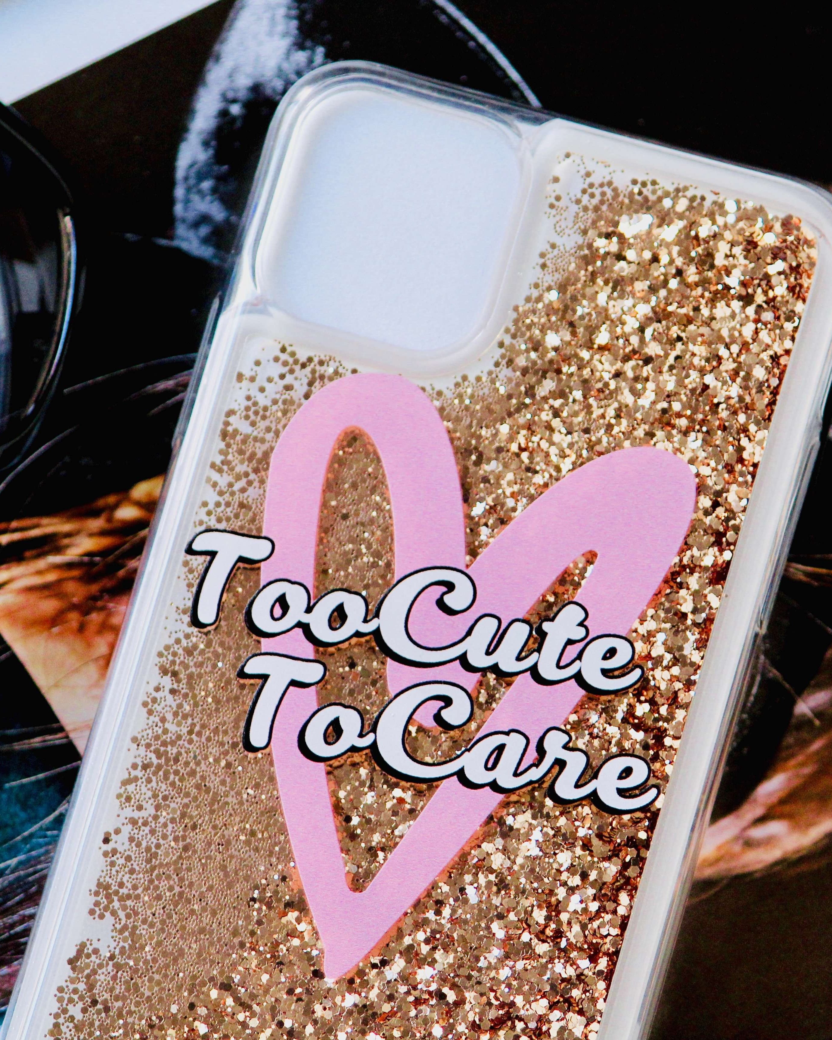 Too Cute To Care Glitter Quicksand Case for iPhone 11