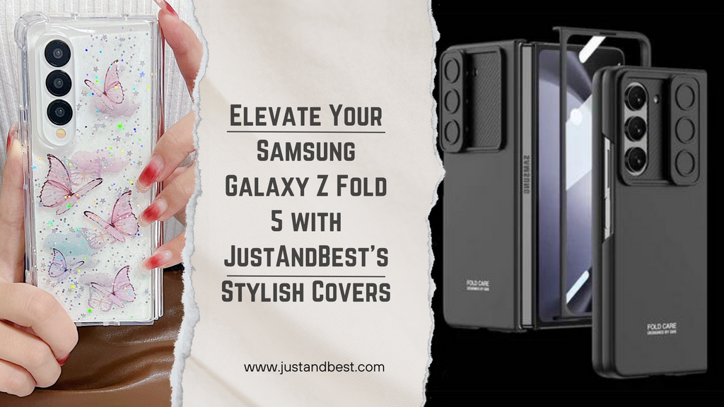 Elevate Your Samsung Galaxy Z Fold 5 with Just And Best's Stylish Covers
