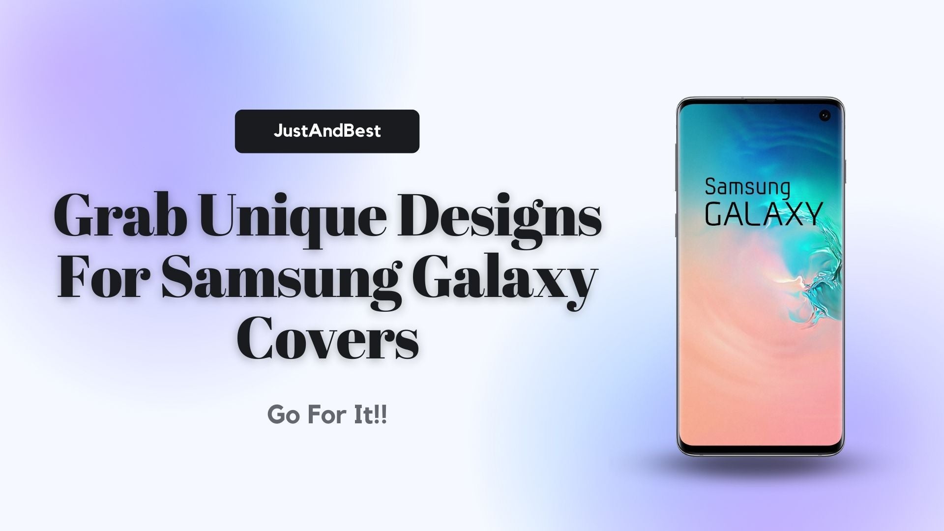Grab New Unique Designs For Samsung Galaxy Covers, Go For It!!